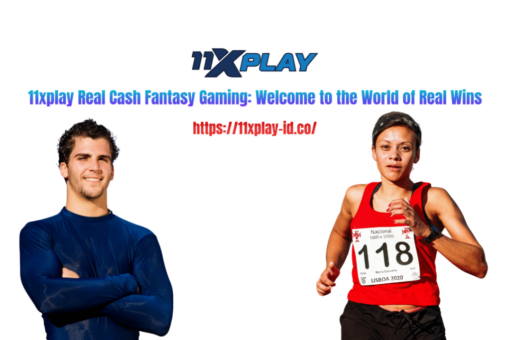 11xplay Real Cash